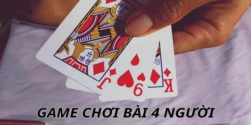 Chi tiết về game chơi bài 4 người là gì